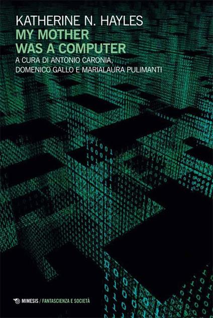 My mother was a computer. Ediz. italiana - Katherine N. Hayles - copertina
