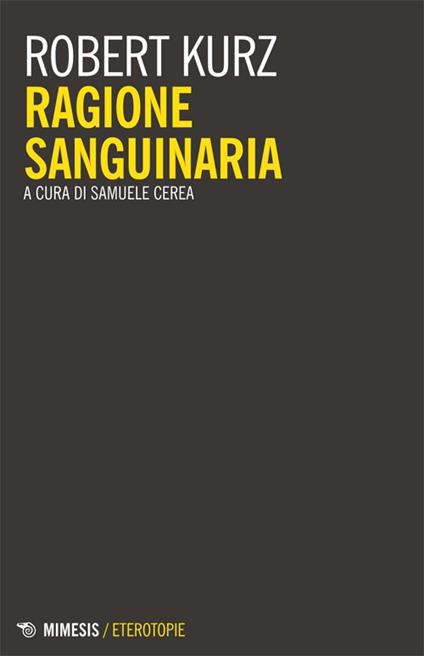 Ragione sanguinaria - Robert Kurz - copertina