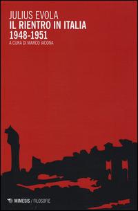 Il rientro in Italia (1948-1951) - Julius Evola - copertina