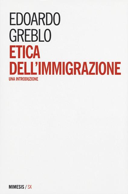 Etica dell'immigrazione. Una introduzione - Edoardo Greblo - copertina