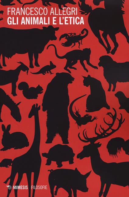 Gli animali e l'etica - Francesco Allegri - copertina