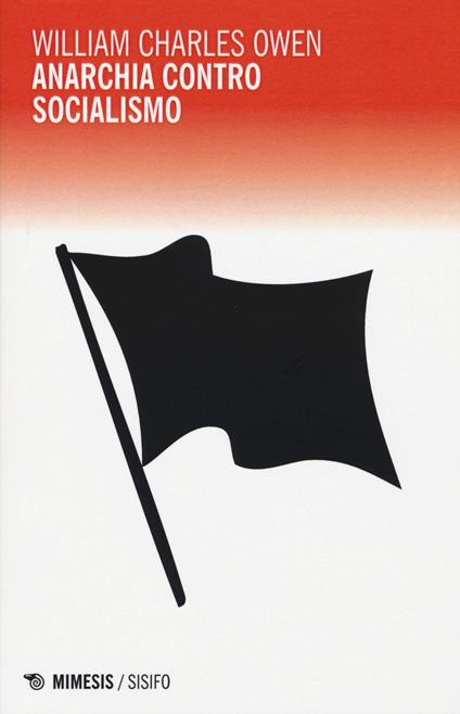 Anarchia contro socialismo - William C. Owen - copertina