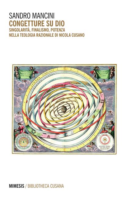 Congetture su Dio. Singolarità, finalismo, potenza nella teologia razionale di Nicola Cusano - Sandro Mancini - copertina
