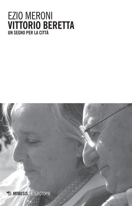 Vittorio Beretta. Un segno per la città - Ezio Meroni - copertina