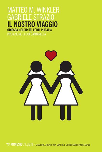 Il nostro viaggio. Odissea nei diritti LGBT in Italia - Matteo M. Winkler,Gabriele Strazio - copertina