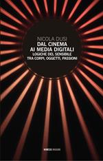 Dal cinema ai media digitali. Logiche del sensibile tra corpi, oggetti, passioni
