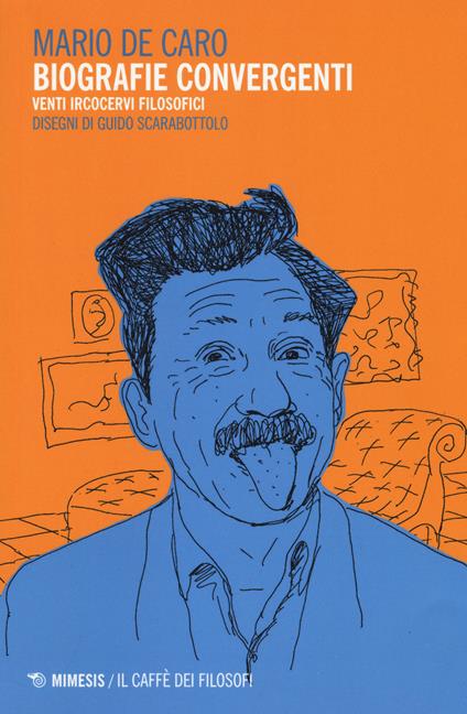 Biografie convergenti. Venti ircocervi filosofici - Mario De Caro - copertina