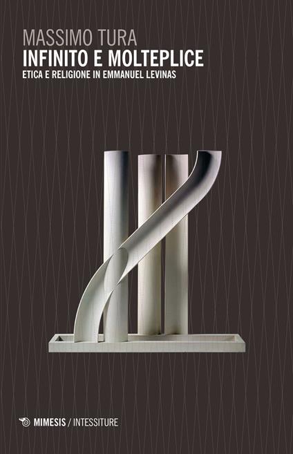 Infinito e molteplice. Etica e religione in Emmanuel Levinas - Massimo Tura - copertina