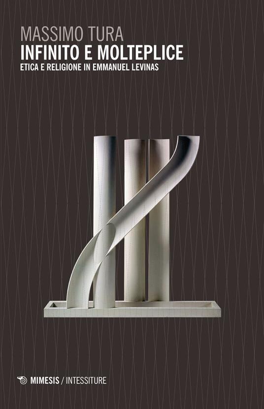Infinito e molteplice. Etica e religione in Emmanuel Levinas - Massimo Tura - copertina