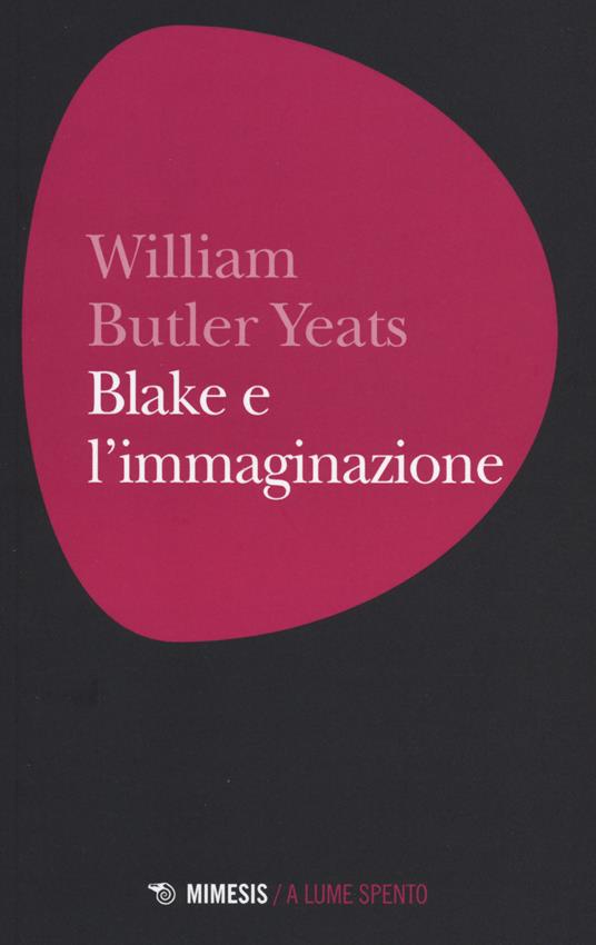 Blake e l'immaginazione - William Butler Yeats - copertina
