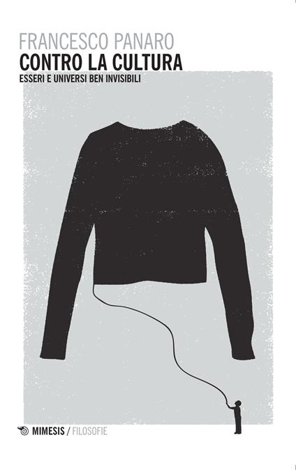 Contro la cultura. Esseri e universi ben invisibili - Francesco Panaro - copertina
