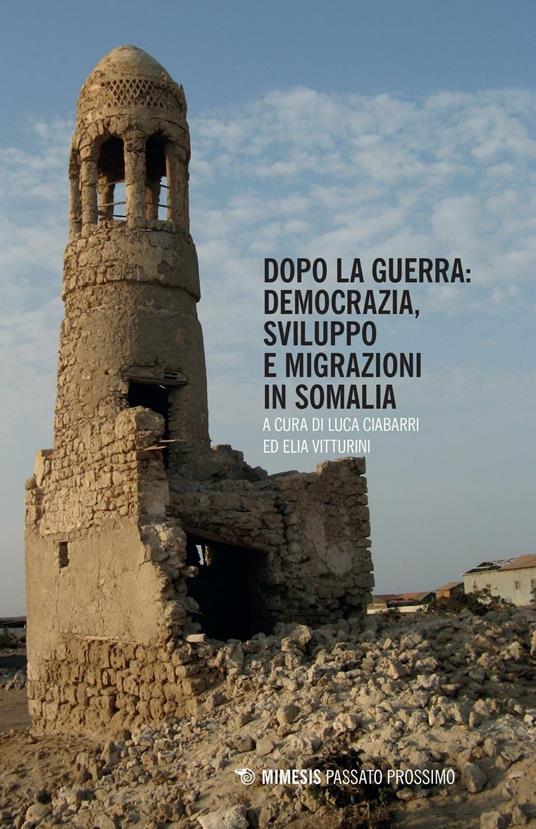Dopo la guerra. Democrazia, sviluppo e migrazioni in Somalia - copertina