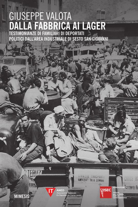 Dalla fabbrica ai lager. Testimonianze di familiari di deportati politici dall'area industriale di Sesto San Giovanni - Giuseppe Valota - copertina