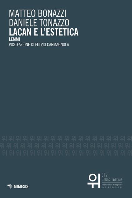 Lacan e l'estetica. Lemmi - Matteo Bonazzi,Daniele Tonazzo - copertina