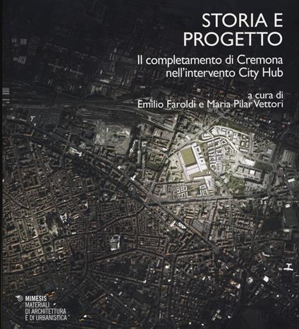Storia e progetto. Il completamento di Cremona nell'intervento City Hub - copertina