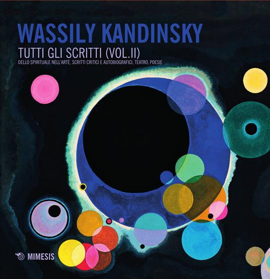 Tutti gli scritti. Vol. 2: Dello spirituale nell'arte, scritti critici e autobiografici, teatro, poesie. - Vasilij Kandinskij - copertina