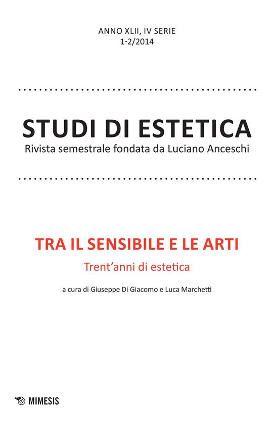 Tra il sensibile e le arti. Trent'anni di estetica. Studi di estetica (2014) vol. 1-2 - copertina