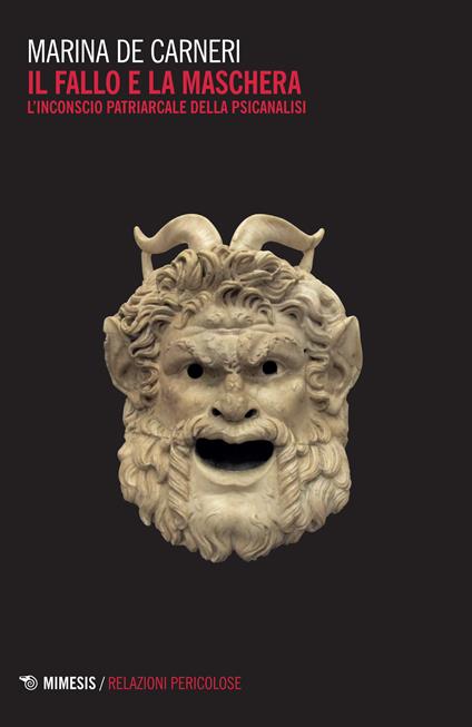 Il fallo e la maschera. L'inconscio patriarcale della psicanalisi - Marina De Carneri - ebook