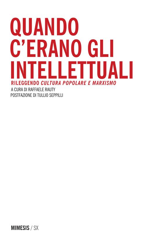 Quando c'erano gli intellettuali. Rileggendo «cultura popolare e marxismo» - copertina