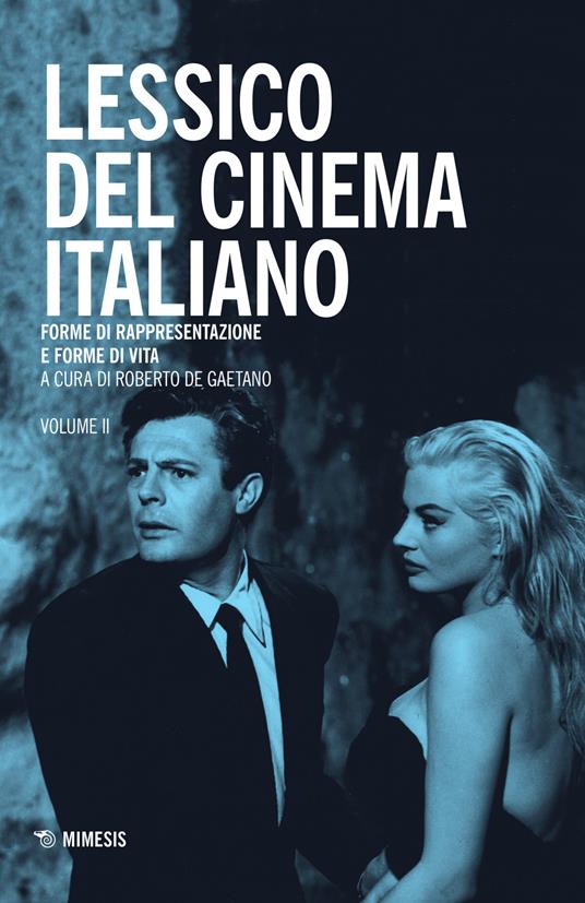 Lessico del cinema italiano. Forme di rappresentazione e forme di vita. Vol. 2 - copertina