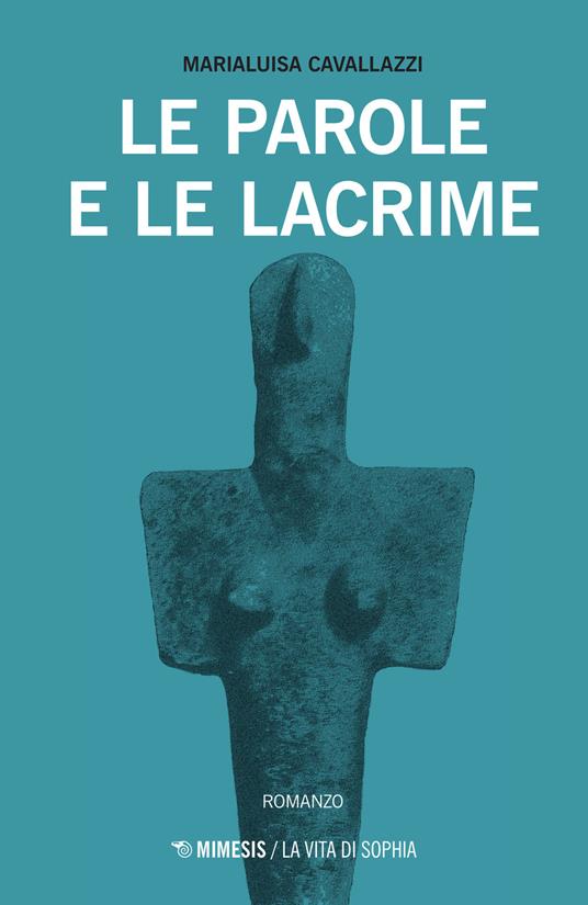 Le parole e le lacrime - Marialuisa Cavallazzi - copertina