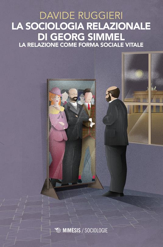 La sociologia relazionale di Georg Simmel. La relazione come forma sociale vitale - Davide Ruggieri - copertina