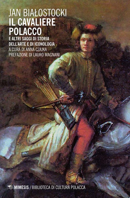 Il cavaliere polacco e altri saggi di storia dell'arte e di iconologia - Jan Bialostocki - copertina