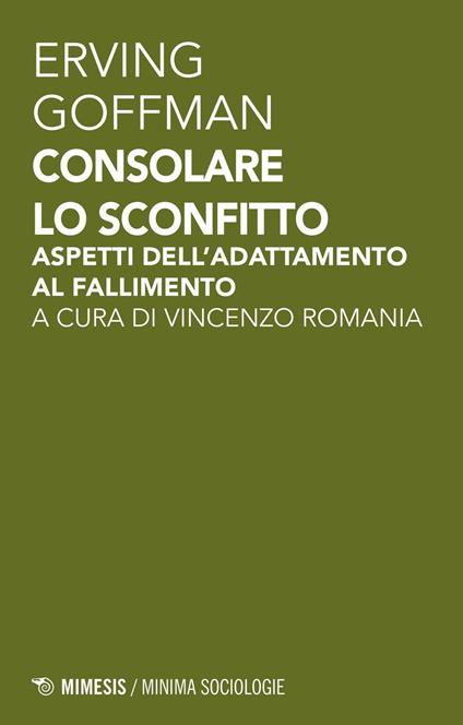 Consolare lo sconfitto. Aspetti dell'adattamento al fallimento - Erving Goffman - copertina
