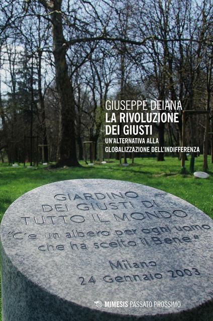 La rivoluzione dei giusti. Un'alternativa alla globalizzazione dell'indifferenza - Giuseppe Deiana - copertina