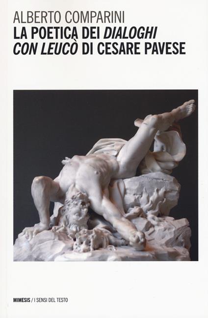 La poetica dei «Dialoghi con Leucò» di Cesare Pavese - Alberto Comparini - copertina
