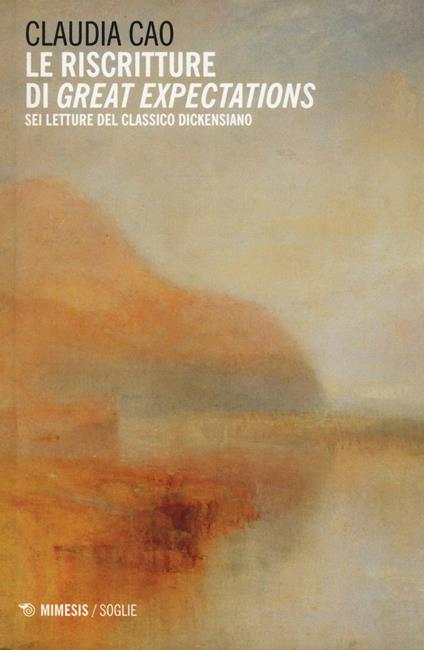 Le riscritture di «Great expectations». Sei letture del classico dickensiano - Claudia Cao - copertina
