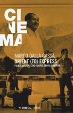 Orient (to) express. Film di viaggio, etno-grafie, teoria d'autore