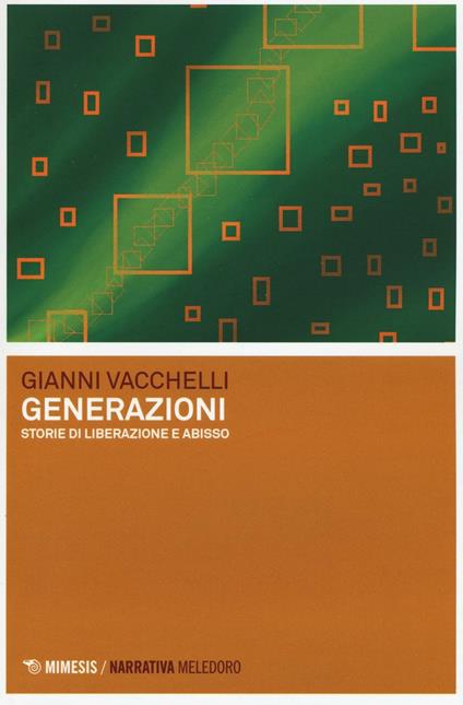 Generazioni. Storie di liberazione e abisso - Gianni Vacchelli - copertina