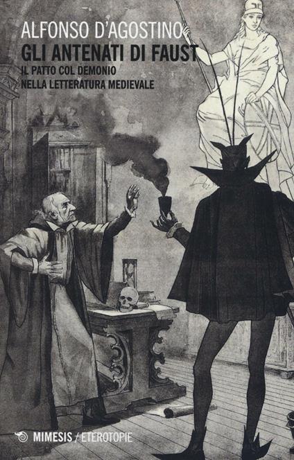 Gli antenati di Faust. Il patto col demonio nella letteratura medievale - Alfonso D'Agostino - copertina
