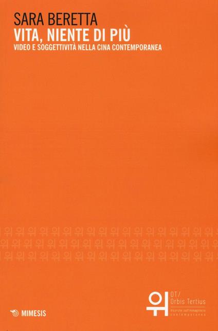 Vita, niente di più. Video e soggettività nella Cina contemporanea - Sara Beretta - copertina