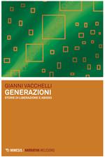 Generazioni. Storie di liberazione e abisso