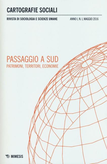 Cartografie sociali. Rivista di sociologia e scienze umane (2016). Vol. 1: Passaggio a sud. Patrimoni, territori, economie. - copertina