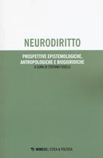 Neurodiritto. Prospettive epistemologiche, antropologiche e biogiuridiche