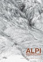 Alpi. Architettura. Patrimonio, progetto, sviluppo locale