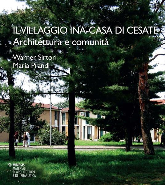 Il villaggio INA. Casa di Cesate - Warner Sirtori,Maria Prandi - copertina