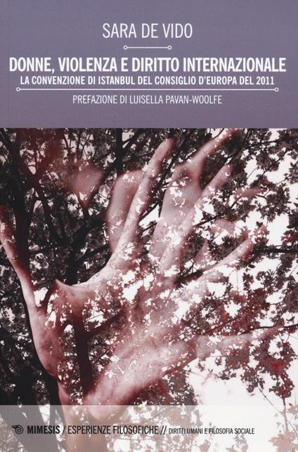 Donne, violenza e diritto internazionale. La Convenzione di Istanbul del Consiglio d'Europa del 2011 - Sara De Vido - copertina