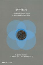 Episteme. Un laboratorio dei saperi e delle pratiche educative. Vol. 7: Dossier sulla tolleranza.