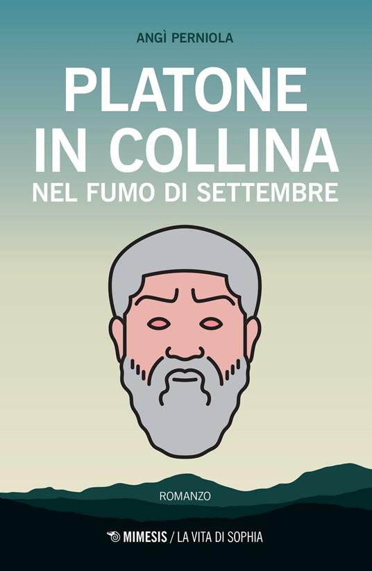 Platone in collina nel fumo di settembre - Angì Perniola - copertina