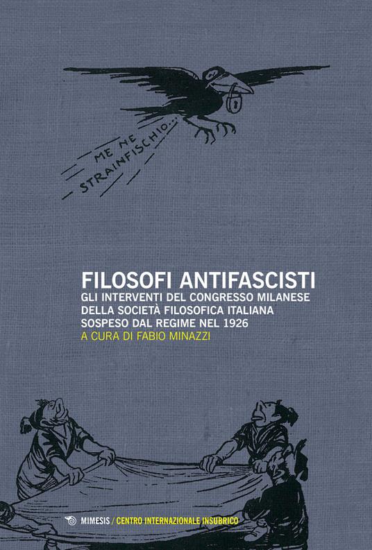 Filosofi antifascisti. Gli interventi del Congresso milanese della Società Filosofica Italiana sospeso dal Regime nel 1926 - copertina