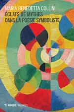 Éclats de mythes dans la poesie symboliste