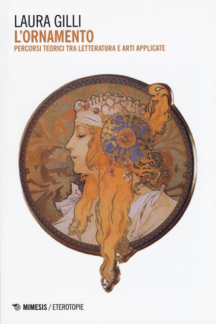 L' ornamento. Percorsi teorici tra letteratura e arti applicate - Laura Gilli - copertina