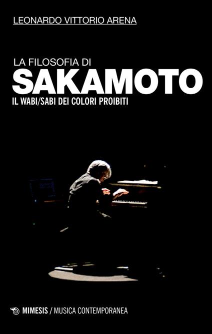 La filosofia di Sakamoto. Il wabi/sabi dei colori proibiti - Leonardo Vittorio Arena - copertina