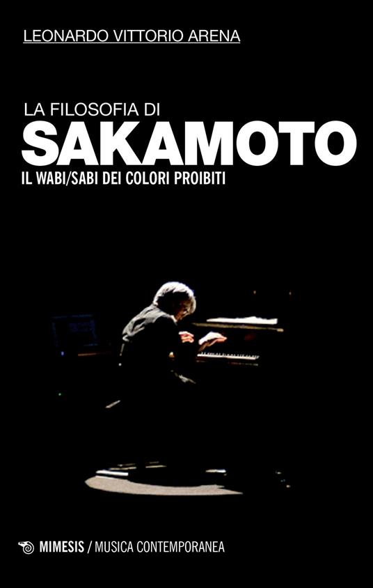 La filosofia di Sakamoto. Il wabi/sabi dei colori proibiti - Leonardo Vittorio Arena - copertina
