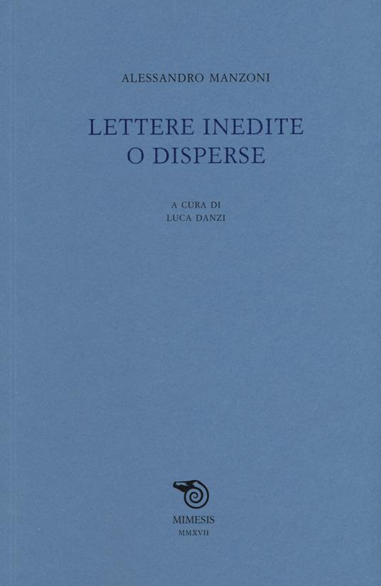 Lettere inedite o disperse - Alessandro Manzoni - copertina