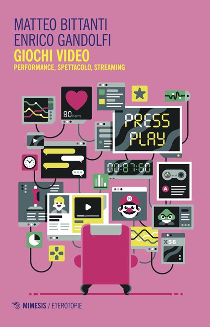 Giochi video. Performance, spettacolo, streaming - Marco Bittanti,Enrico Gandolfi - copertina